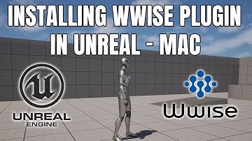 How To Install Wwise As A Plugin In Unreal Engine On A Mac