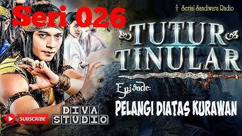 Sandiwara Radio Tutur Tinular Episode: PELANGI DIATAS KURAWAN, seri 26 #sandiwararadio #tuturtinular