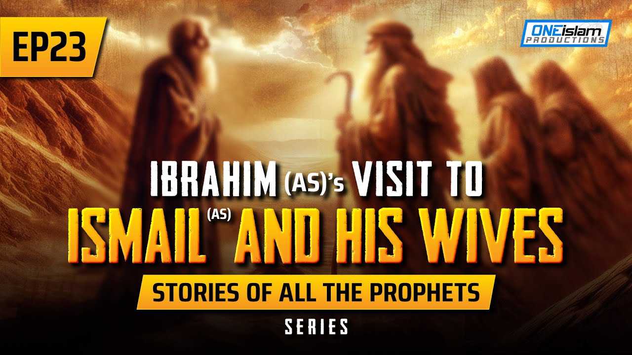 ibrahim-as-s-visit-to-ismail-as-his-wives-ep-23-stories-of