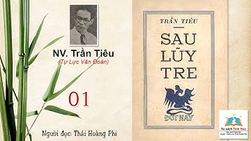 (Tự Lực văn Đoàn) SAU LŨY TRE. Tập 01. Tác giả: NV. Trần Tiêu. Người đọc: Thái Hoàng Phi