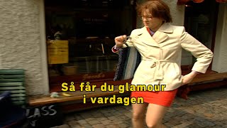 Så får du glamour i vardagen