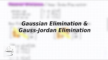 Gaussian Elimination & Gauss-Jordan Elimination