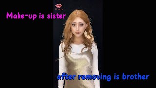 Make-up is sister,    after removing makeup is brother(Crossdresser / Shemale / Transvestite).