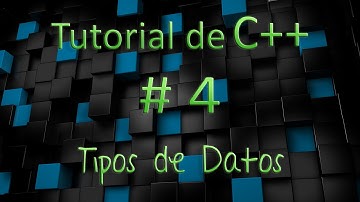 Tutorial de C++ en Español # 4 - Tipos de Datos
