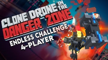 Endless Co-op! - Clone Drone in the Danger Zone [4 Player Co-op!]