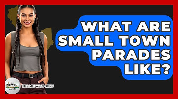 What Are Small Town Parades Like? - The Midwest Guru