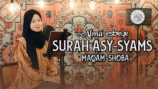Murottal Surah Asy-Syams Maqam Shoba || ALMA ESBEYE