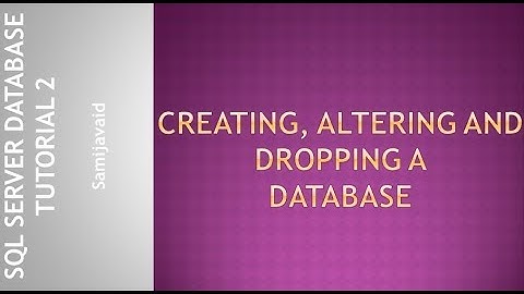 How to Create Alter and Drop a Database in SQL server - Tutorial 2