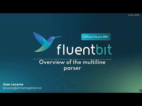 Fluent Bit Office Hours #83 - Fluent Bit 101 - Multiline Parsers