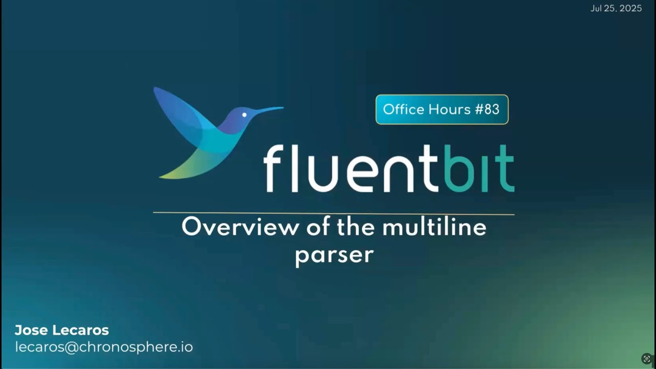 Fluent Bit Office Hours #83 - Fluent Bit 101 — Multiline Parsers