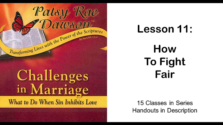Challenges in Marriage: Lesson 11, How to Fight Fair