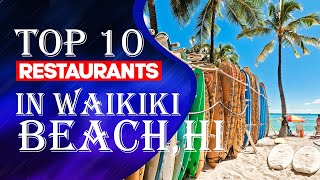 Top 10 Restaurant  Best Dining Experiences In Waikiki