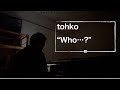 tohko  / Who...? (piano cover)