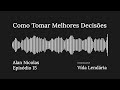 #015 - Como Tomar Melhores Decisões