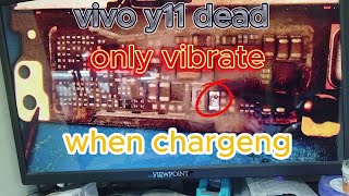 vivo y11 dead only vibrate when chargeng