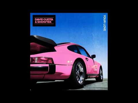 David Guetta Showtek Your Love Exclusive Audio
