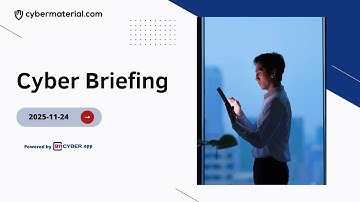 Cyber Briefing: 2025-11-24