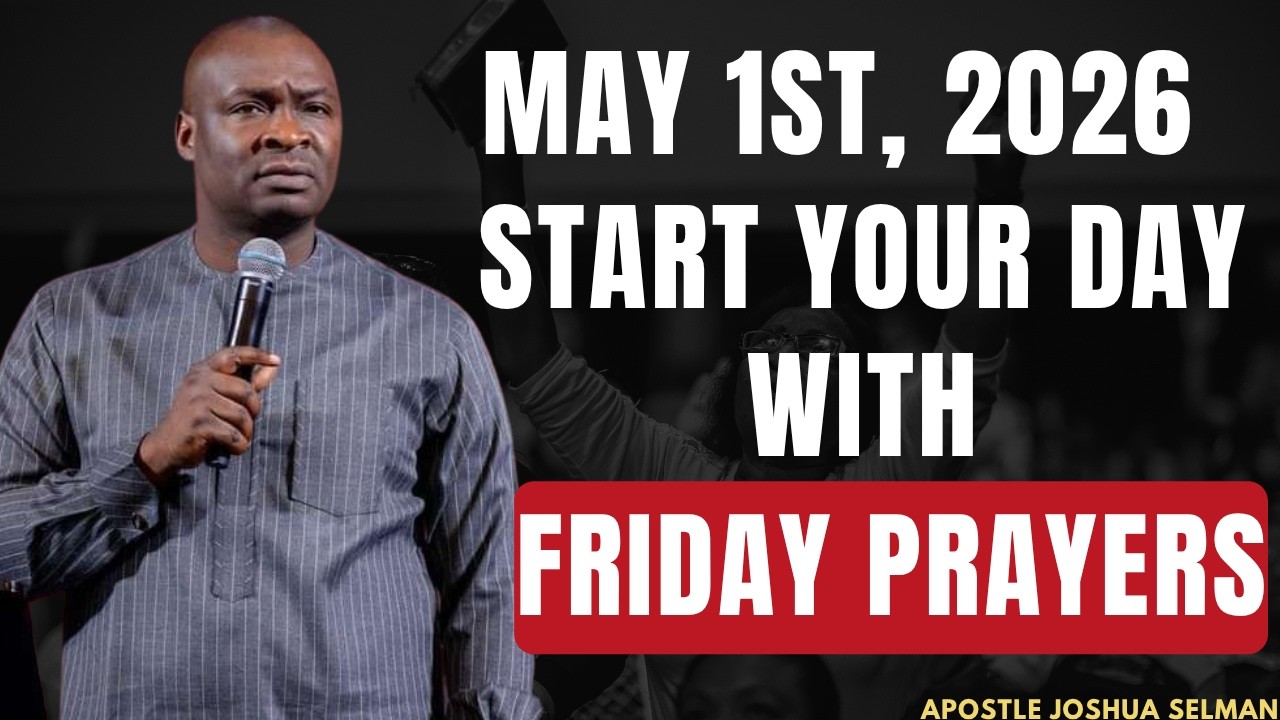 ⁣FRIDAY, 1ST MAY, 2026: START YOUR FRIDAY MORNING WITH PRAYERS || APOSTLE JOSHUA SELMAN