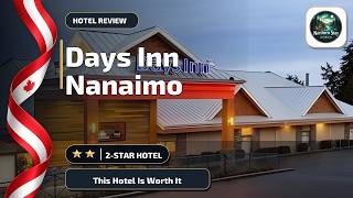 Days Inn by Wyndham Nanaimo - This Hotel Is Worth It | Nanaimo (BC), Canada⭐