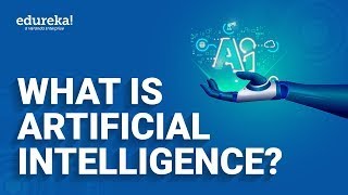 What is Artificial Intelligence | Artificial Intelligence Tutorial For Beginners | Edureka Rewind
