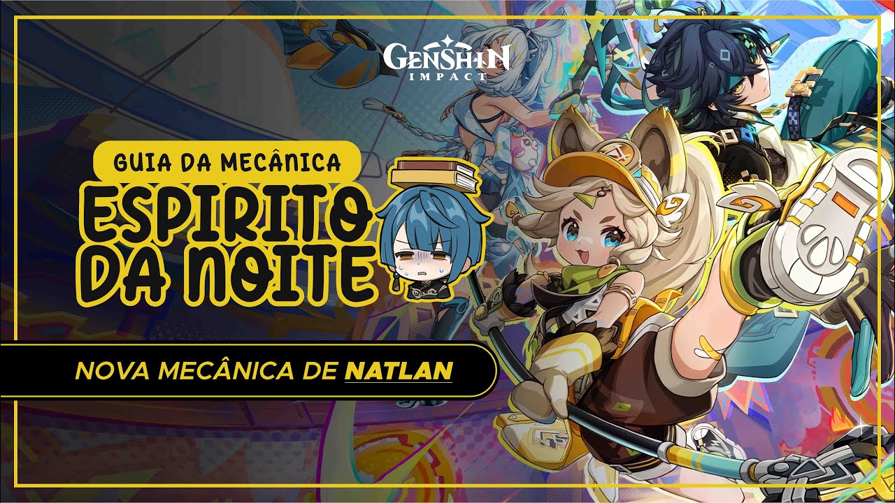 ENTENDA A NOVA MECÂNICA DE NATLAN: ESPÍRITO DA NOITE | GENSHIN IMPACT ...