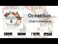 Oceansun  vynil confessions official audio