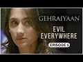 Gehraiyaan | Episode 5 - 'Evil Everywhere' | Sanjeeda Sheikh | A Web Series By Vikram Bhatt