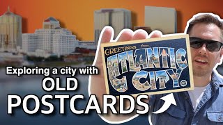 Touring a City with Old Postcards: Atlantic City
