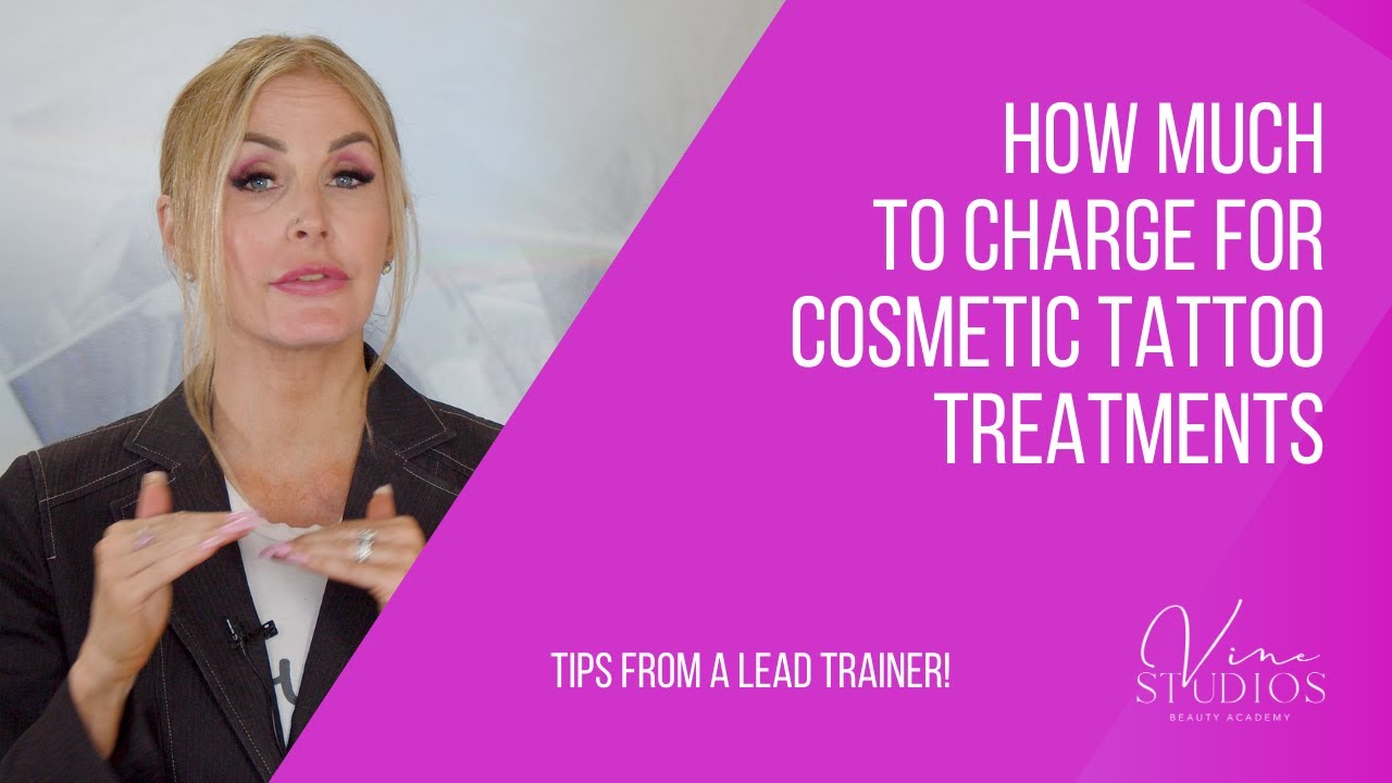 How Much to Charge for Cosmetic Tattoo Treatments? YouTube
