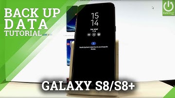 Back Up SAMSUNG Galaxy S8 / S8+ / Enable Google Backup