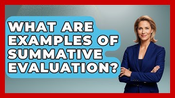 What Are Examples Of Summative Evaluation? - Learn As An Adult