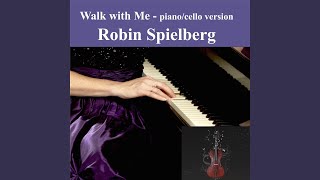 Video thumbnail of "Robin Spielberg - Walk With Me (Piano / Cello Version)"