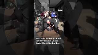 Man Dies After Being Pinned Down By Security Guards During Shoplifting Incident | N18G