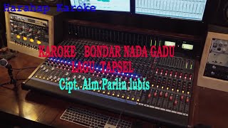 BONDAR NADA GADU KARAOKE  Cipt.Parlin Lubis#  Karaoke Tapsel# Lagu Tapsel Lawas