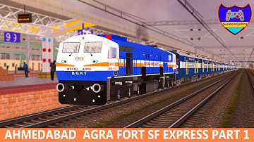 Ahmedabad Agra Fort Superfast Express Part 1 (Commentary) in MSTS Open Rails