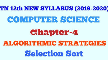 TN_12th_COMPUTER_SCIENCE | CHAPTER-4 | SELECTION_SORT | ALGORITHMIC STRATEGIES | TNSCERT |