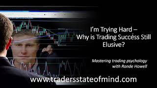 I m Trying Hard   Why is Trading Success Still Elusive