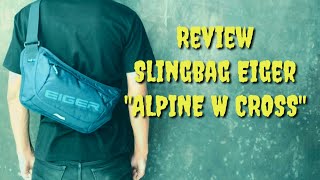 [ BONGKAR ] REVIEW SLINGBAG / SELEMPANG EIGER KEREN & SIMPLE!!!!!!