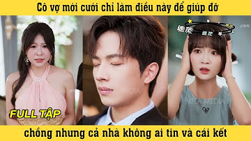 Nụ Hôn Thức Tỉnh Tập 1 Cô vợ mới cưới chỉ làm điều này để giúp chồng nhưng không ai tin và cái kết