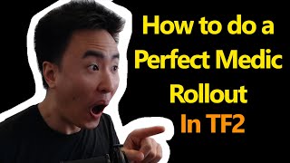 How to do a perfect medic rollout (TF2)