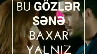 Bu Gözder Sene Baxar Yaniz Bu Qelibim Seni Sever Yaniz