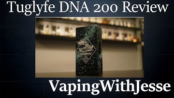 Tuglyfe DNA 200 Box Mod Review