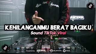 DJ KEHILANGANMU BERAT BAGIKU TIKTOK VIRAL (HESAN)