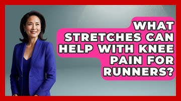 What Stretches Can Help With Knee Pain For Runners? - Running Beyond Limits