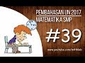 Pembahasan UN Matematika SMP 2017 No 39