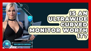 Is An Ultrawide Curved Monitor Worth It? - Your Computer Companion