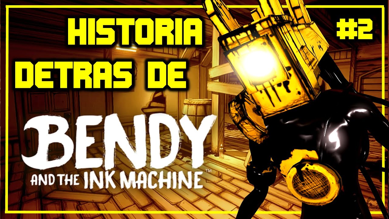 Bendy And The Ink Machine Historia Historia detras de Bendy and the Ink Machine Parte 2 | El Lore de Bendy