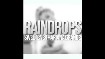 Ariana Grande- Raindrops {Snippet}