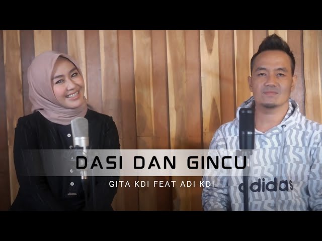 DASI DAN GINCU - COVER BY GITA KDI FEAT ADI KDI class=