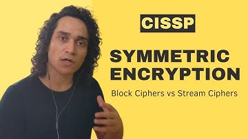 Symmetric Encryption, Block Ciphers vs Stream Ciphers